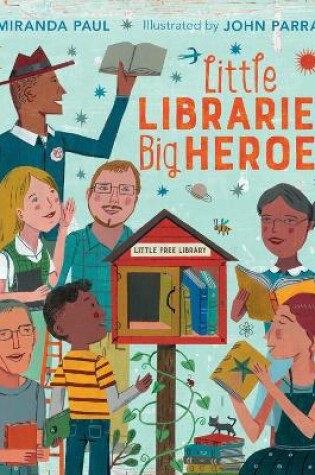 Cover of Little Libraries, Big Heroes