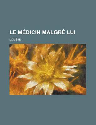 Book cover for Le Medicin Malgre Lui