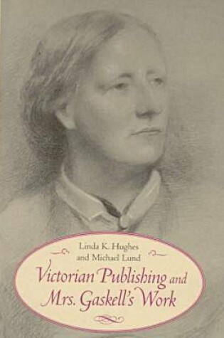 Cover of Victorian Publishing and Mrs. Gaskell's Work