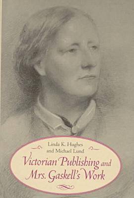 Book cover for Victorian Publishing and Mrs. Gaskell's Work