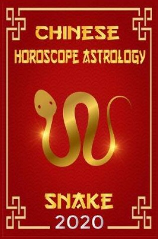 Cover of Chinese Horoscope & Astrology Snake 2020