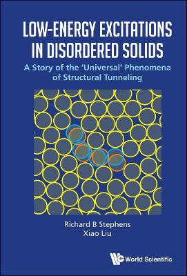 Book cover for Low-energy Excitations In Disordered Solids: A Story Of The 'Universal' Phenomena Of Structural Tunneling