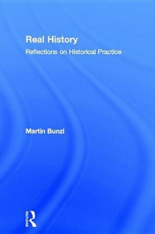 Cover of Real History: Reflections on Historical Practice