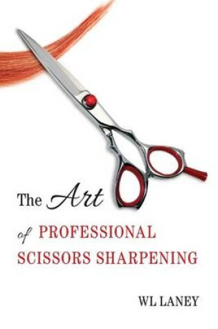 Cover of The Art of Professional Scissors Sharpening