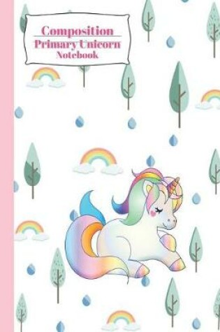 Cover of Composition Primary Unicorn Notebook