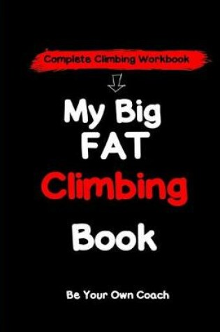 Cover of My Big Fat Climbing Book