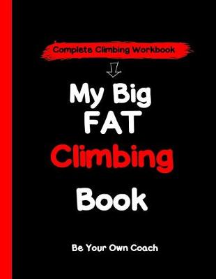 Book cover for My Big Fat Climbing Book