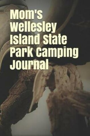 Cover of Mom's Wellesley Island State Park Camping Journal