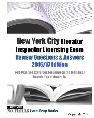 Book cover for New York City Elevator Inspector Licensing Exam Review Questions & Answers 2016/17 Edition