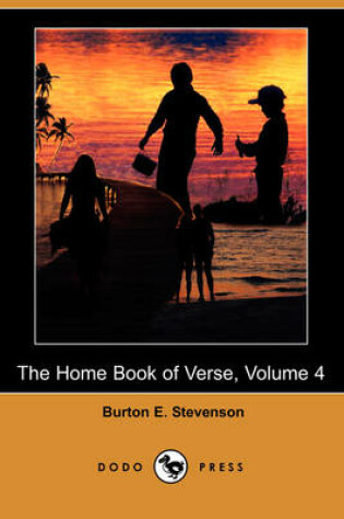 Cover of The Home Book of Verse, Volume 4 (Dodo Press)