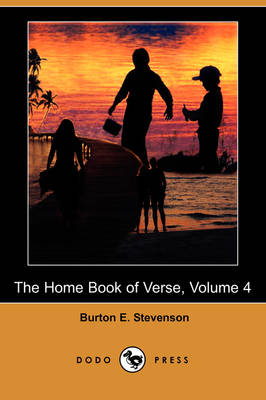 Book cover for The Home Book of Verse, Volume 4 (Dodo Press)