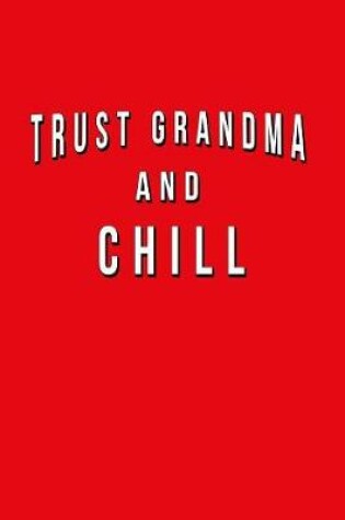 Cover of Trust Grandma And Chill