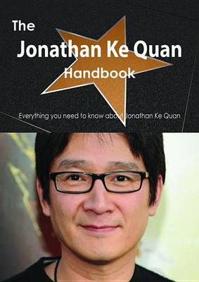 Book cover for The Jonathan Ke Quan Handbook - Everything You Need to Know about Jonathan Ke Quan