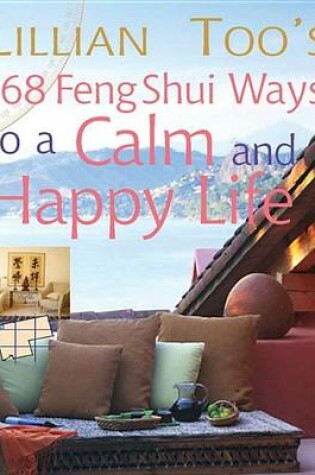 Cover of Lillian Too's 168 Feng Shui Ways to a Calm & Happy Life