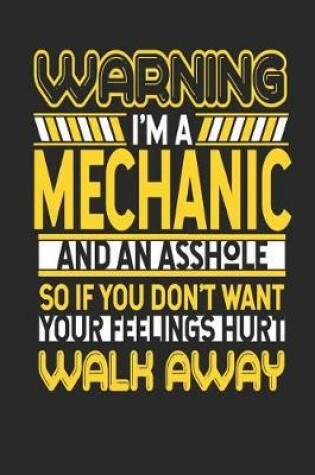 Cover of Warning I'm a Mechanic and an Asshole So If You Don't Want Your Feelings Hurt Walk Away