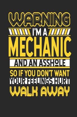 Book cover for Warning I'm a Mechanic and an Asshole So If You Don't Want Your Feelings Hurt Walk Away