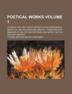 Book cover for Poetical Works; To Which Are Now Added Inscriptionum Romanarum Delectus, and an Inaugural Speechtogether with Memoirs of His Life and Writings and Notes, Critical and Explanatory Volume 1