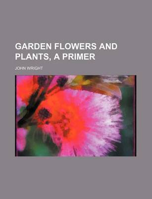 Book cover for Garden Flowers and Plants, a Primer