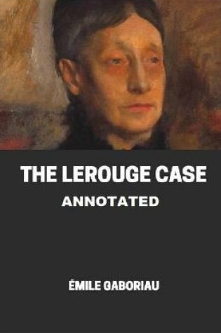 Cover of The Lerouge Case Annotated