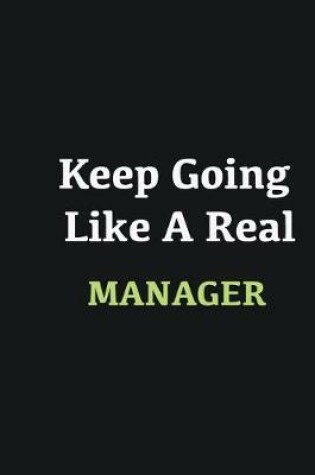 Cover of Keep Going Like a Real Manager