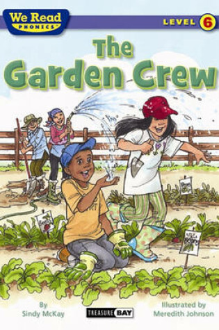 Cover of The Garden Crew (We Read Phonics - Level 6)
