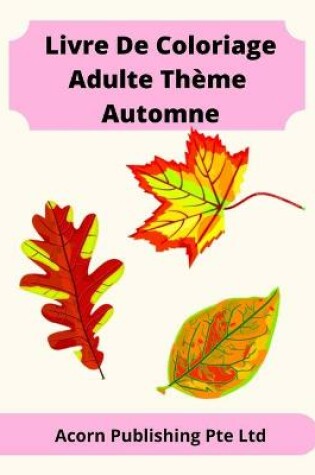 Cover of Livre De Coloriage Adulte Thème Automne