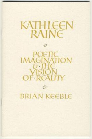Cover of Kathleen Raine: Poetic Imagination and the Vision of Reality
