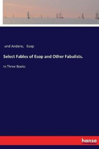 Cover of Select Fables of Esop and Other Fabulists.