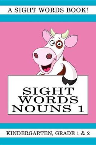 Cover of Sight Words Nouns 1