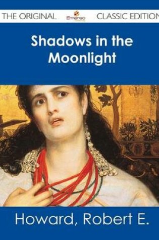 Cover of Shadows in the Moonlight - The Original Classic Edition