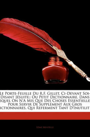 Cover of Le Porte-Feuille Du R.F. Gillet, CI-Devant Soi-Disant Jesuite;