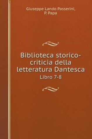 Cover of Biblioteca storico-criticia della letteratura Dantesca Libro 7-8