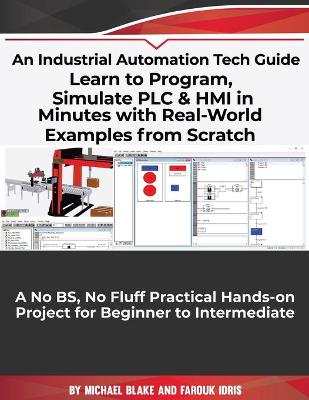 Book cover for Learn to Program, Simulate PLC & HMI in Minutes with Real-World Examples from Scratch. A No BS, No Fluff Practical Hands-on Project for Beginner to Intermediate