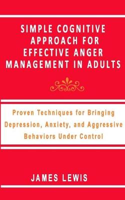 Book cover for Simple Cognitive Approach for Effective Anger Management in Adults