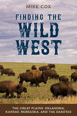 Book cover for Finding the Wild West: The Great Plains
