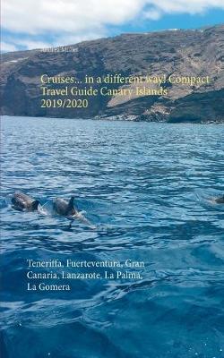 Book cover for Cruises... in a different way! Compact Travel Guide Canary Islands 2019/2020