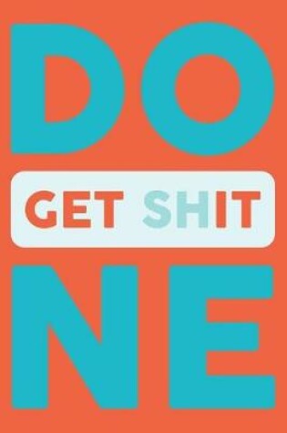 Cover of Get Shit Done