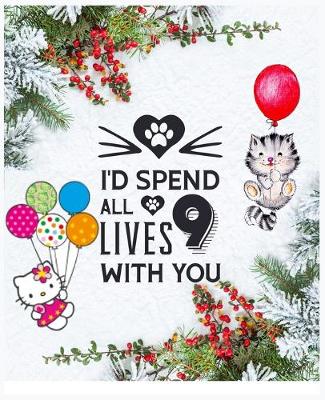 Book cover for I'd Spend All 9 Lives With You