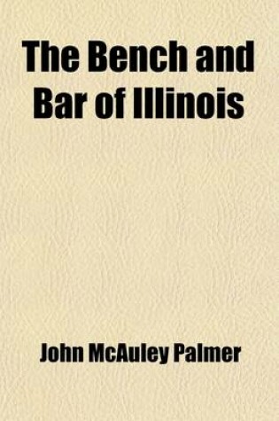 Cover of The Bench and Bar of Illinois (Volume 2); Historical and Reminiscent