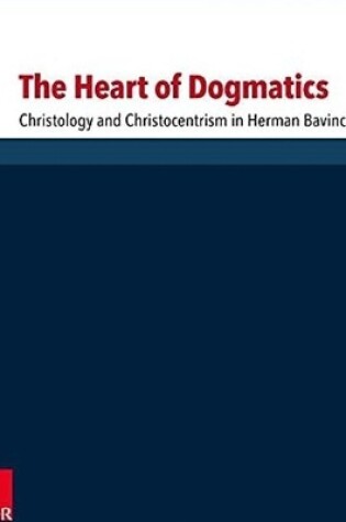 Cover of The Heart of Dogmatics