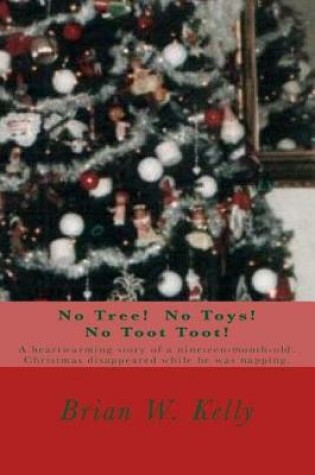 Cover of No Tree! No Toys! No Toot Toot!