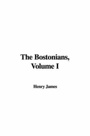 Cover of The Bostonians, Volume I