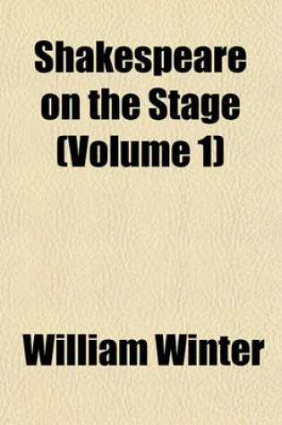 Cover of Shakespeare on the Stage (Volume 1)