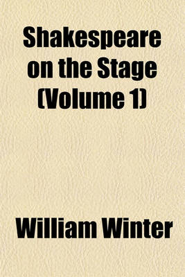 Book cover for Shakespeare on the Stage (Volume 1)