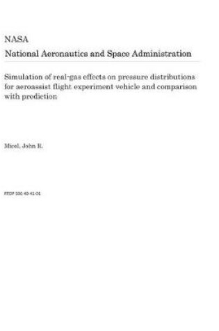 Cover of Simulation of Real-Gas Effects on Pressure Distributions for Aeroassist Flight Experiment Vehicle and Comparison with Prediction