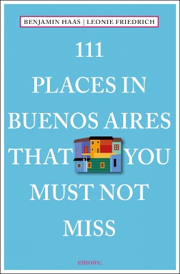 Book cover for 111 Places in Buenos Aires That You Must Not Miss
