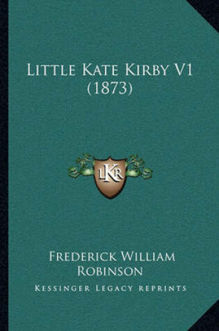 Cover of Little Kate Kirby V1 (1873)