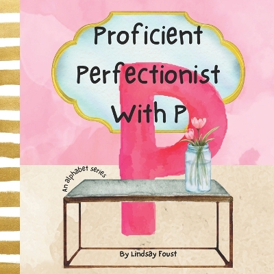 Book cover for Proficient Perfectionist With P A Short Rhyming Story About The Letter P