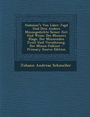 Book cover for Hadamar's Von Laber Jagd Und Drei Andere Minnegedichte Seiner Zeit Und Weise