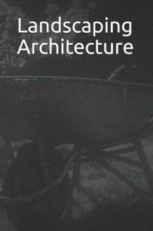 Cover of Landscaping Architecture